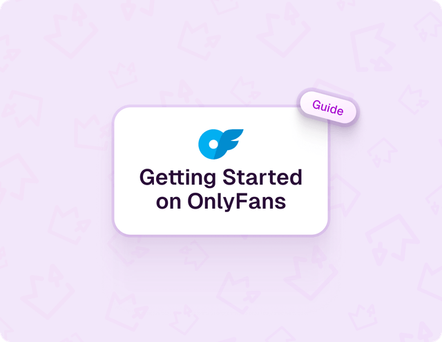 Getting Started on OnlyFans: A Step-by-Step Guide for Beginners